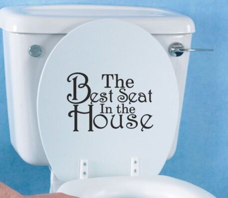 The Best Seat In The House - Toilet Seat Sticker